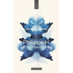 Philippe H. ou La Malencontre