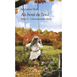 Au bout de l’exil, Tome 3 - L’Insoutenable Vérité