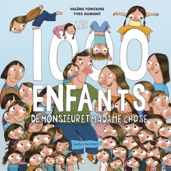 Les 1000 enfants de monsieur et madame Chose