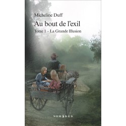 Au bout de l’exil, Tome 1 - La Grande Illusion