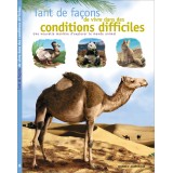 Tant de façons de vivre dans des conditions difficiles