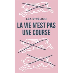 La vie n’est pas une course
