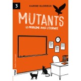Mutants 3 - Le problème avec l’éternité