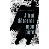 J’irai déterrer mon père