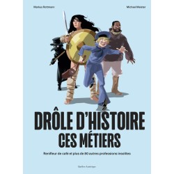 Drôle d’histoire ces métiers