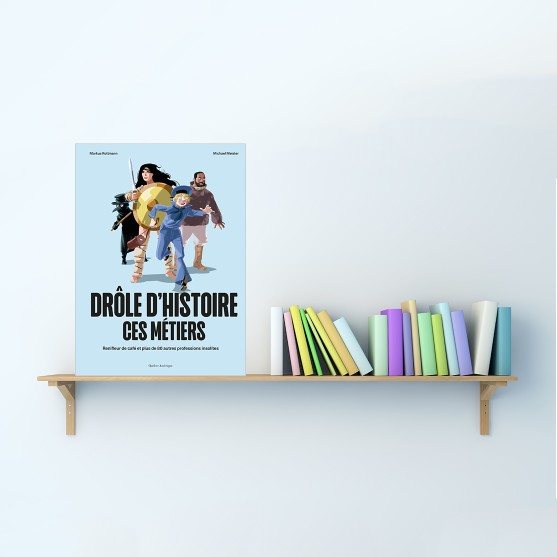 Drôle d’histoire ces métiers