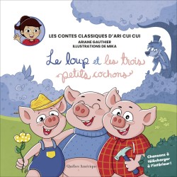 Les contes classiques d’Ari Cui Cui - Le loup et les trois petits cochons