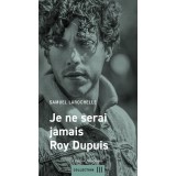 Je ne serai jamais Roy Dupuis
